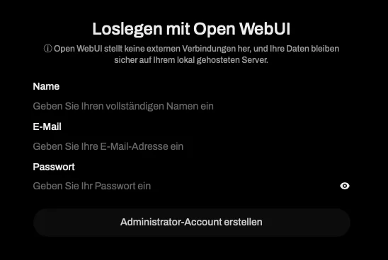"Bildschirm zur Erstellung eines Administrator-Accounts für Open WebUI. Eingabefelder für Name, E-Mail und Passwort. Hinweis: Keine externen Verbindungen, Daten bleiben lokal auf dem Server. Button zur Account-Erstellung vorhanden."